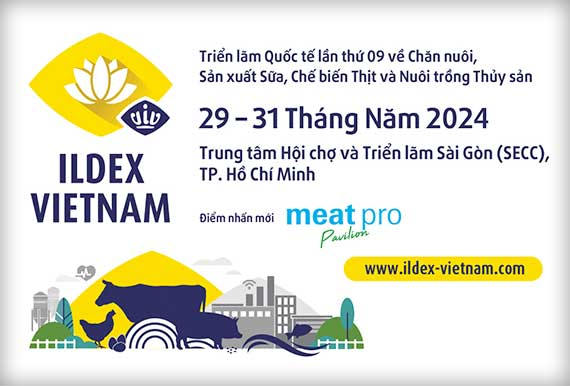 ILDEX VIETNAM 2024 – TRIỂN LÃM QUỐC TẾ LẦN THỨ 9 VỀ CHĂN NUÔI, SẢN XUẤT SỮA , CHẾ BIẾN THỊT VÀ NUÔI TRỒNG THỦY SẢN