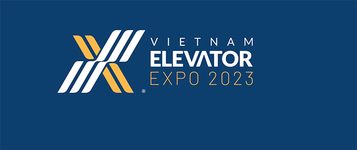 VIETNAM ELEVATOR 2023 – TRIỂN LÃM QUỐC TẾ THANG MÁY, THANG CUỐN, CÔNG NGHỆ & PHỤ KIỆN