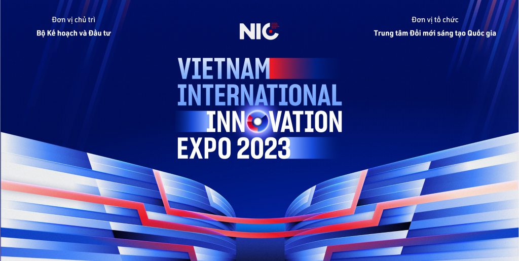VIIE 2023 – TRIỂN LÃM QUỐC TẾ ĐỔI MỚI SÁNG TẠO VIỆT NAM