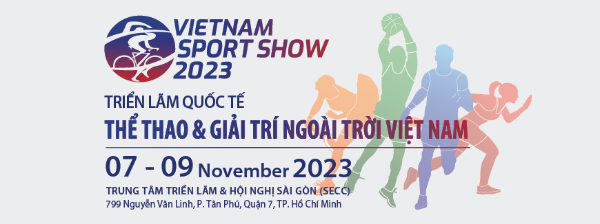VIETNAM SPORT SHOW 2023 – TRIỂN LÃM QUỐC TẾ THIẾT BỊ VÀ SẢN PHẨM THỂ THAO VIỆT NAM