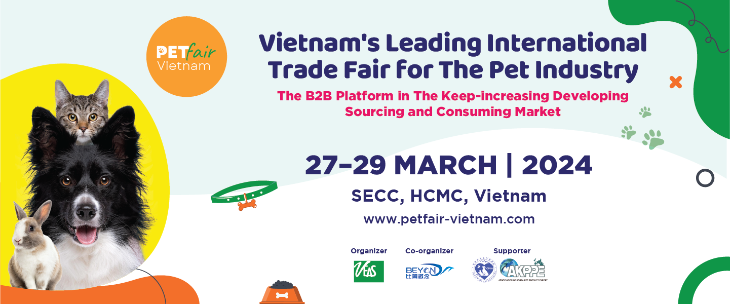 PET FAIR 2024 – TRIỂN LÃM QUỐC TẾ HÀNG ĐẦU VIỆT NAM DÀNH CHO NGÀNH THÚ CƯNG