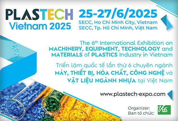 PLASTECH VIETNAM 2025 – TRIỂN LÃM QUỐC TẾ LẦN THỨ 6 VỀ MÁY MÓC, THIẾT BỊ, CÔNG NGHỆ VÀ VẬT LIỆU NGÀNH NHỰA TẠI VIỆT NAM