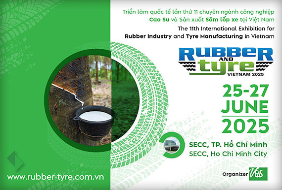 RUBBER & TYRE VIETNAM 2025 – TRIỂN LÃM & HỘI NGHỊ QUỐC TẾ LẦN THỨ 11 VỀ CÔNG NGHIỆP CAO SU VÀ SẢN XUẤT LỐP XE TẠI VIỆT NAM