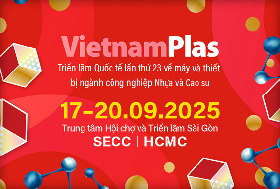 VIETNAMPLAS 2025 – TRIỂN LÃM QUỐC TẾ LẦN THỨ 23 VỀ MÁY MÓC THIẾT BỊ CÔNG NGHIỆP NGÀNH NHỰA & CAO SU TẠI VIỆT NAM NĂM 2025