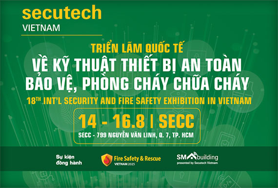 SECUTECH VIỆT NAM 2025 – TRIỂN LÃM QUỐC TẾ VỀ AN NINH, PHÒNG CHÁY CHỮA CHÁY LẦN THỨ 18